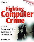 Fighting Computer Crime: A New Framework for Protecting Information