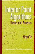 Interior Point Algorithms: Theory and Analysis