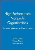 High Performance Nonprofit Organizations Managing Upstream for Greater Impact