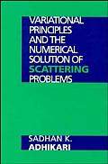 Variational Principles & The Numerical Solution of Scattering Problems