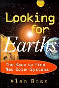 Looking for Earths The Race to Find New Solar Systems
