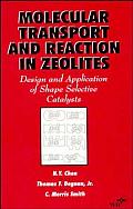 Molecular Transport and Reaction in Zeolites: Design and Application of Shape Selective Catalysis