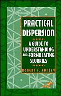 Practical Dispersion: A Guide to Understanding and Formulating Slurries