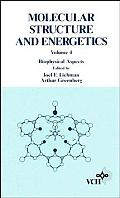 Molecular Structure & Energetics #4: Molecular Structure and Energetics, Biophysical Aspects