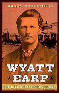 Wyatt Earp The Life Behind The Legend - Signed Edition
