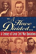 House Divided A Century of Great Civil War Quotations