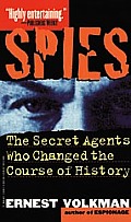 Spies The Secret Agents Who Changed Th