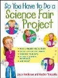 So You Have to Do a Science Fair Project