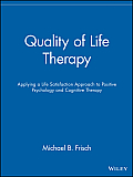 Quality of Life Therapy: Applying a Life Satisfaction Approach to Positive Psychology and Cognitive Therapy