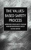 Value-Based Safety Process: Improving Your Safety Culture with Behavior-Based Safety