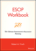 ESOP Workbook: The Ultimate Instrument in Succession Planning
