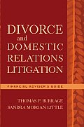 Divorce and Domestic Relations Litigation: Financial Advisor's Guide