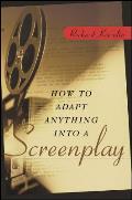 How to Adapt Anything Into a Screenplay