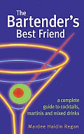 Bartenders Best Friend A Complete Guide to Cocktails Martinis & Mixed Drinks