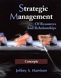 Strategic Management: Of Resources and Relationships