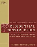 Architectural Graphic Standards for Residential Construction The Architects & Builders Guide to Design Planning & Construction Details