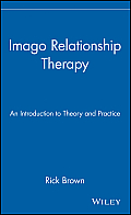 Imago Relationship Therapy: An Introduction to Theory and Practice