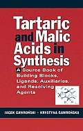 Tartaric and Malic Acids in Synthesis: A Source Book of Building Blocks, Ligands, Auxiliaries, and Resolving Agents