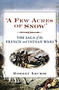Few Acres Of Snow The Saga Of The French