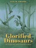 Glorified Dinosaurs The Origin & Early Evolution of Birds