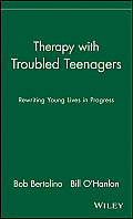 Therapy with Troubled Teenagers Rewriting Young Lives in Progress