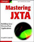 Mastering Jxta Building Java Peer To Peer Applications