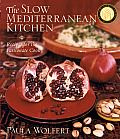 Slow Mediterranean Kitchen Recipes for the Passionate Cook