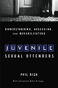 Understanding Assessing & Rehabilitating Juvenile Sexual Offenders