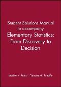 Student Solutions Manual to Accompany Elementary Statistics: From Discovery to Decision