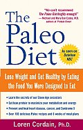 Paleo Diet Lose Weight & Get Healthy by Eating the Food You Were Designed to Eat