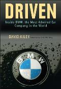 Driven Inside BMW the Most Admired Car Company in the World