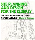 Site Planning and Design for the Elderly: Issues, Guidelines, and Alternatives