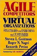 Agile Competitors & Virtual Organizations Strategies for Enriching the Customer