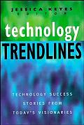 Technology Trendlines Technology Success Stories from Todays Visionaries