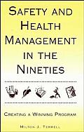 Safety and Health Management in the Nineties: Creating a Winning Program
