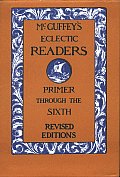 McGuffey Eclectic Readers Primer Through 6th Edition