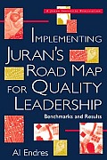 Implementing Juran's Road Map for Quality Leadership: Benchmarks and Results