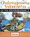 Outrageous Women Of The Renaissance