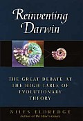 Reinventing Darwin The Great Debate at the High Table of Evolutionary Theory