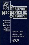 Fracture Mechanics of Concrete: Applications of Fracture Mechanics to Concrete, Rock and Other Quasi-Brittle Materials