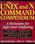 Unix & X Command Compendium A Dictionary For High Level Computing