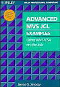 Advanced MVS JCL Examples: Using MVS/ESA on the Job