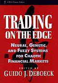 Trading on the Edge: Neural, Genetic, and Fuzzy Systems for Chaotic Financial Markets