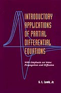 Introductory Applications of Partial Differential Equations: With Emphasis on Wave Propagation and Diffusion