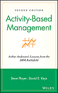 Activity-Based Management: Arthur Andersen's Lessons from the Abm Battlefield