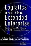 Logistics & the Extended Enterprise Benchmarks & Best Practices for the Manufacturing Professional