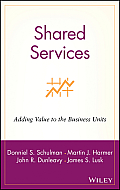 Shared Services: Adding Value to the Business Units
