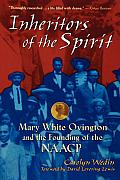 Inheritors of the Spirit Mary White Ovington & the Founding of the NAACP
