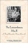 Extraordinary Mrs R A Friend Remembers Eleanor Roosevelt