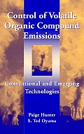 Control of Volatile Organic Compound Emissions: Conventional and Emerging Technologies